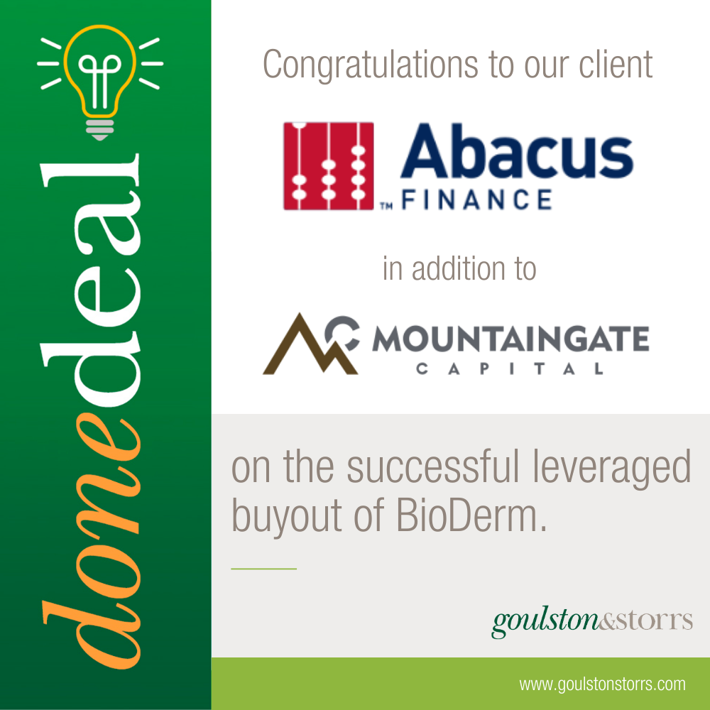 Abacus Finance and Mountaingate Capital successfully leveraged buyout of BioDerm -- Goulston & Storrs